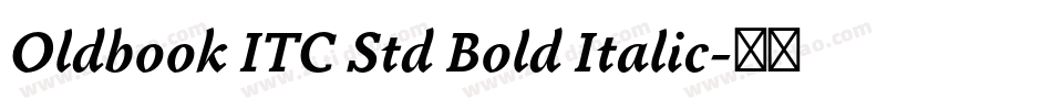 Oldbook ITC Std Bold Italic字体转换